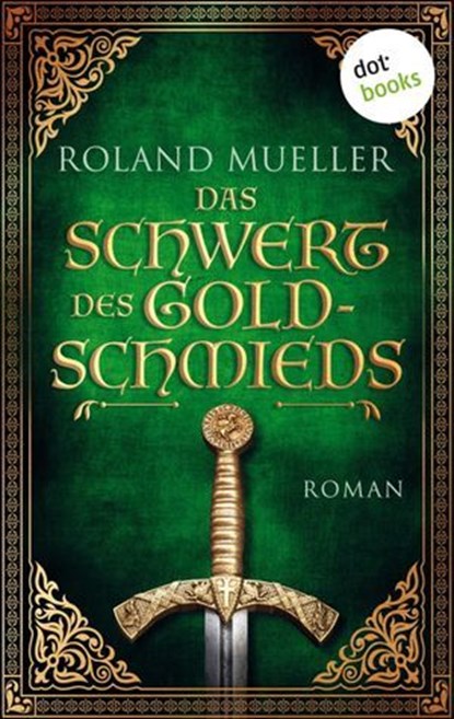 Das Schwert des Goldschmieds, Roland Mueller - Ebook - 9783955201821
