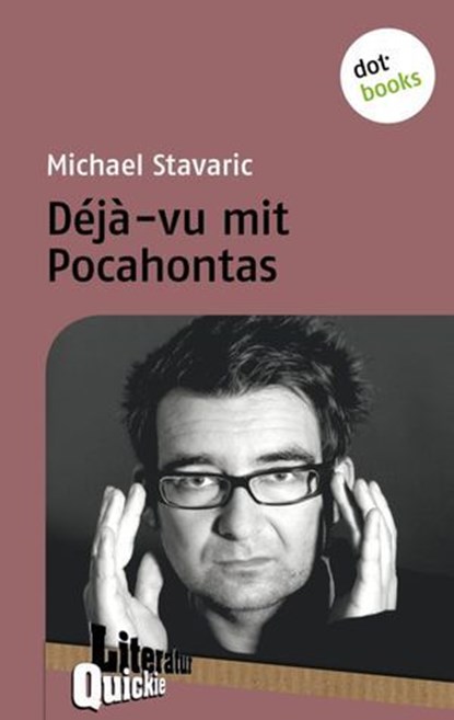 Déjà-vu mit Pocahontas - Literatur-Quickie, Michael Stavaric - Ebook - 9783955201937