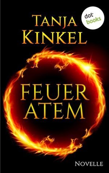 Feueratem, Tanja Kinkel - Ebook - 9783955203160