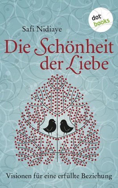 Die Schönheit der Liebe, Safi Nidiaye - Ebook - 9783955203405