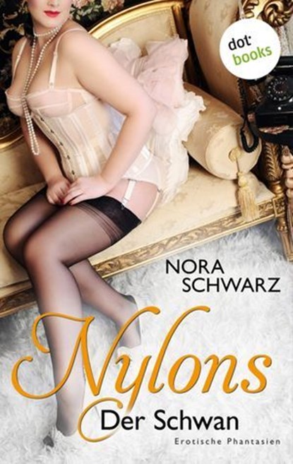 NYLONS - Band 7: Der Schwan, Nora Schwarz - Ebook - 9783955203542