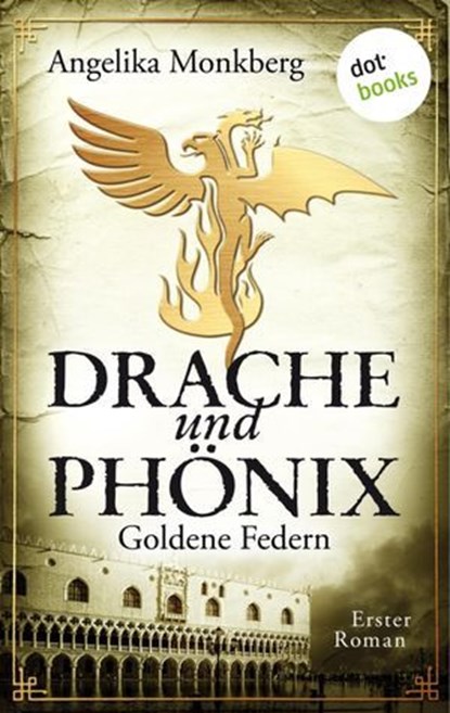 DRACHE UND PHÖNIX – Band 1: Goldene Federn, Angelika Monkberg - Ebook - 9783955203924