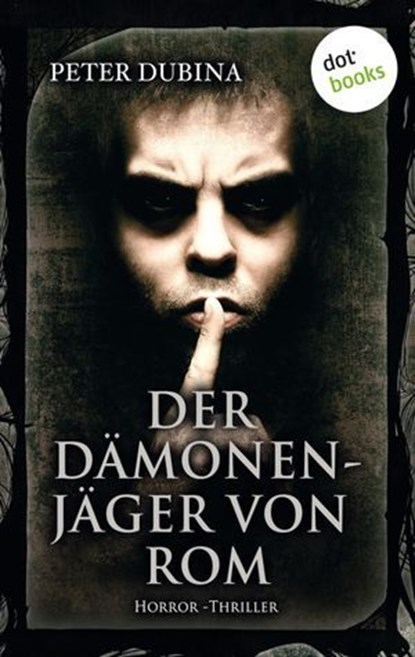 Der Dämonenjäger von Rom, Peter Dubina - Ebook - 9783955204310