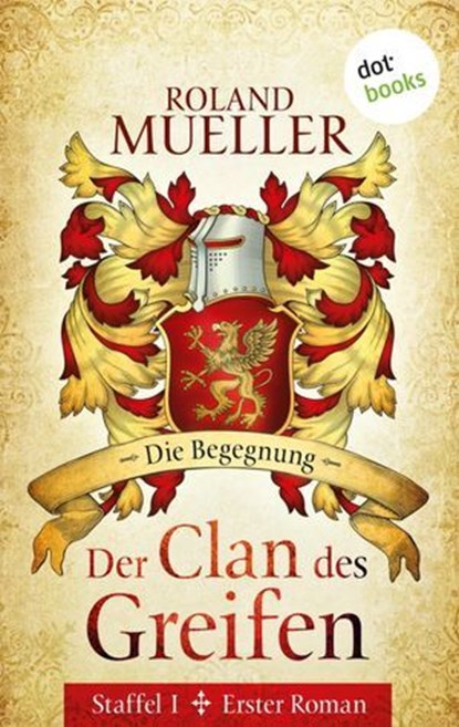Der Clan des Greifen – Staffel I. Erster Roman: Die Begegnung, Roland Mueller - Ebook - 9783955205881