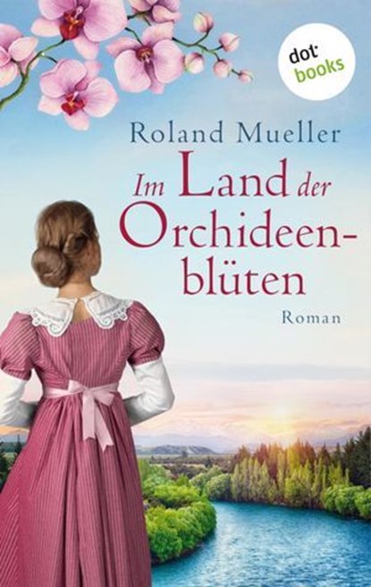 Im Land der Orchideenblüten, Roland Mueller - Ebook - 9783955206222