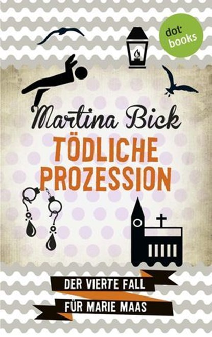 Tödliche Prozession: Der vierte Fall für Marie Maas, Martina Bick - Ebook - 9783955206796