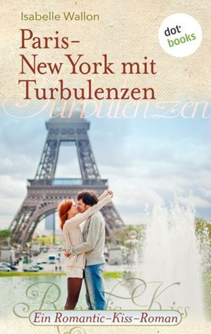 Paris-New York mit Turbulenzen, Isabelle Wallon - Ebook - 9783955206918