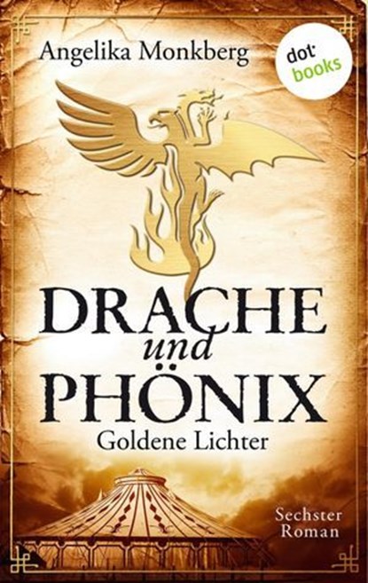 DRACHE UND PHÖNIX - Band 6: Goldene Lichter, Angelika Monkberg - Ebook - 9783955207045