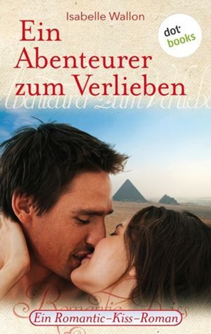 Ein Abenteurer zum Verlieben, Isabelle Wallon - Ebook - 9783955207366