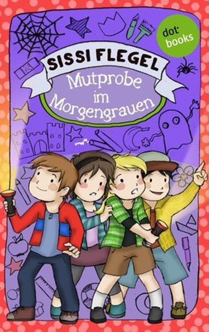 Emil und seine Freunde - Band 3: Mutprobe im Morgengrauen, Sissi Flegel - Ebook - 9783955208936