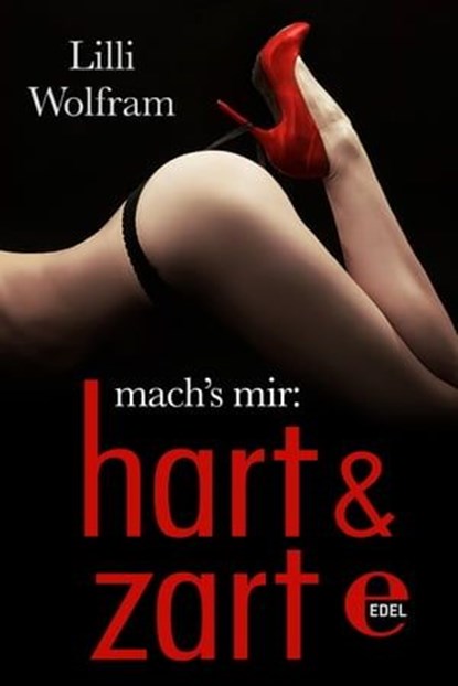 mach's mir: hart & zart, Lilli Wolfram - Ebook - 9783955300340