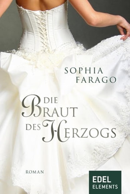 Die Braut des Herzogs, Sophia Farago - Ebook - 9783955301033