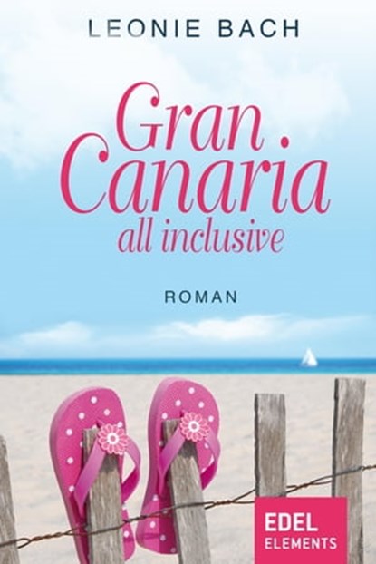 Gran Canaria all inclusive, Leonie Bach - Ebook - 9783955301583