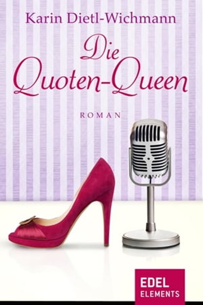 Die Quoten-Queen, Karin Dietl-Wichmann - Ebook - 9783955301903
