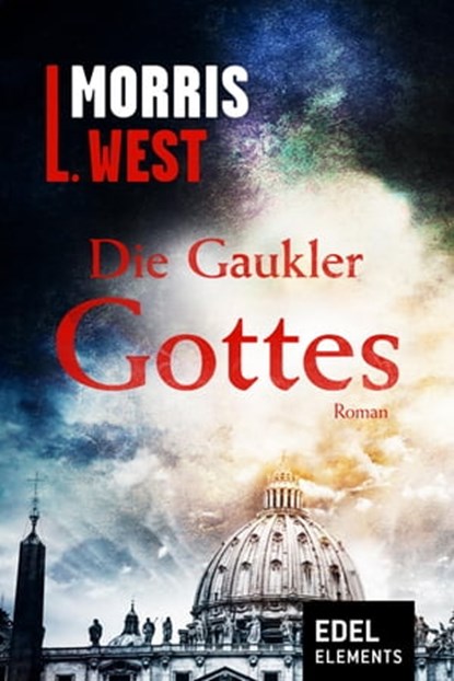 Die Gaukler Gottes, Morris L. West - Ebook - 9783955302474
