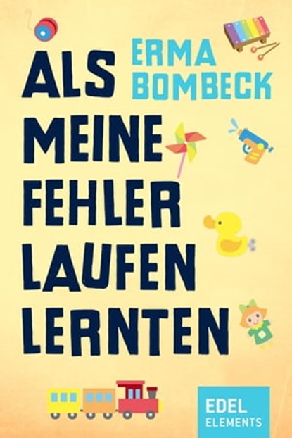 Als meine Fehler laufen lernten, Erma Bombeck - Ebook - 9783955302726