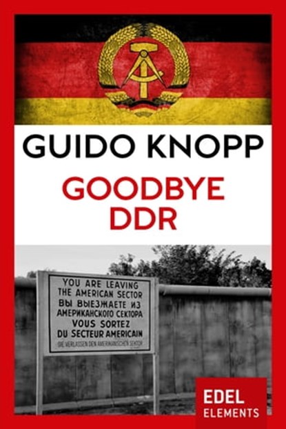 Goodbye DDR, Guido Knopp - Ebook - 9783955302757