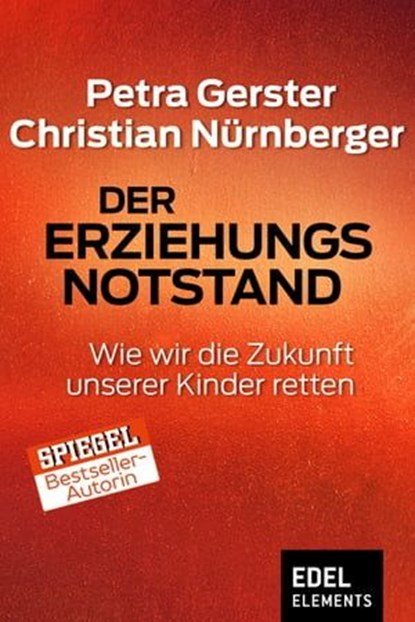 Der Erziehungsnotstand, Petra Gerster ; Christian Nürnberger - Ebook - 9783955303679