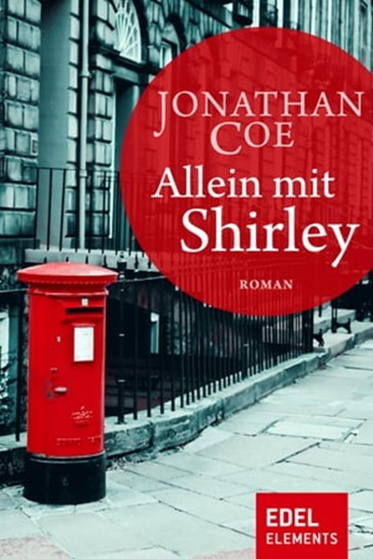 Allein mit Shirley, Jonathan Coe - Ebook - 9783955304737