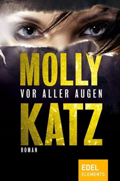 Vor aller Augen, Molly Katz - Ebook - 9783955306441