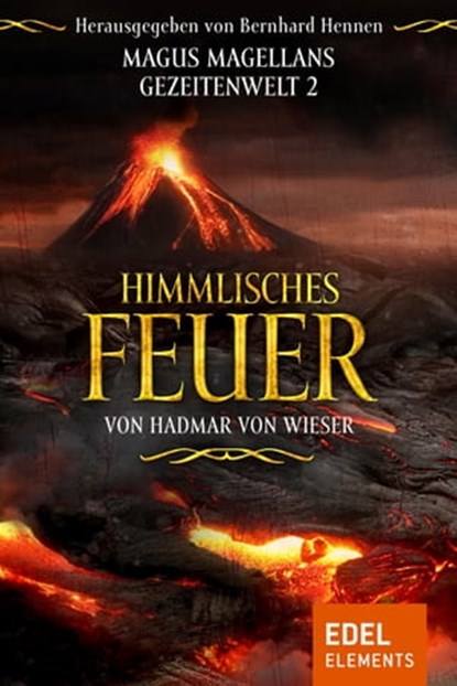Himmlisches Feuer, Hadmar von Wieser - Ebook - 9783955306960