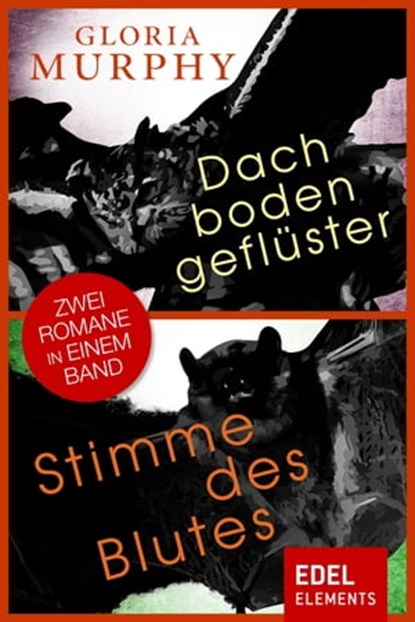 Dachbodengeflüster / Stimme des Blutes, Gloria Murphy - Ebook - 9783955307905