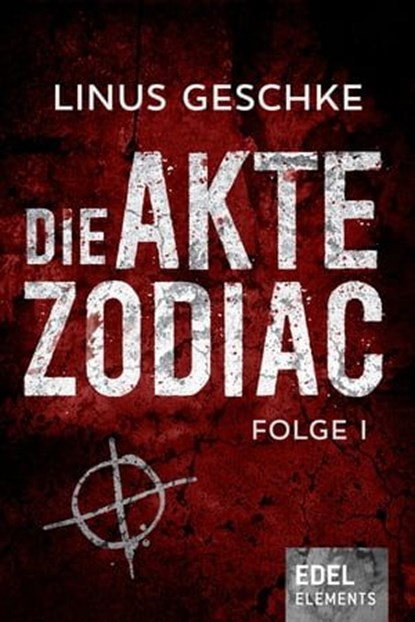 Die Akte Zodiac 1, Linus Geschke - Ebook - 9783955308186
