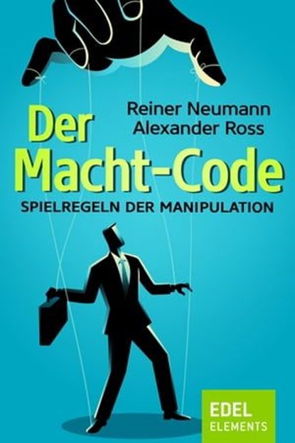 Der Macht-Code, Reiner Neumann ; Alexander Ross - Ebook - 9783955308735