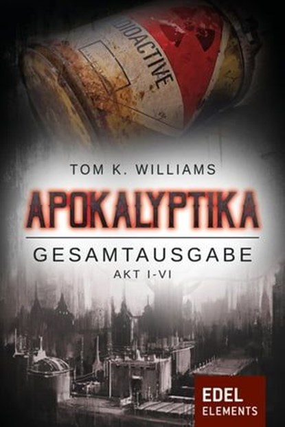 Apokalyptika - Gesamtausgabe, Tom K. Williams - Ebook - 9783955309855