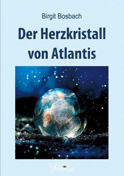 Der Herzkristall von Atlantis, Birgit Bosbach - Paperback - 9783955311964