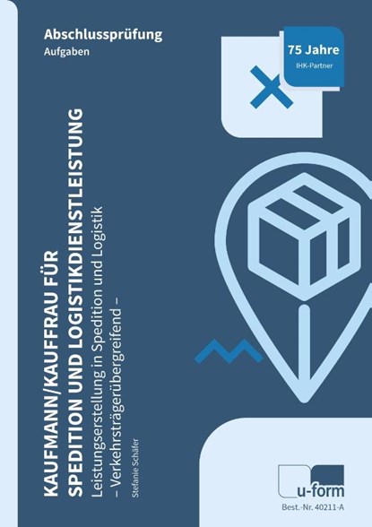 Kaufmann/Kauffrau für Spedition und Logistikdienstleistung- Leistungserstellung in Spedition und Logistik (verkehrsträgerübergreifend), Stefanie Schäfer - Paperback - 9783955324025