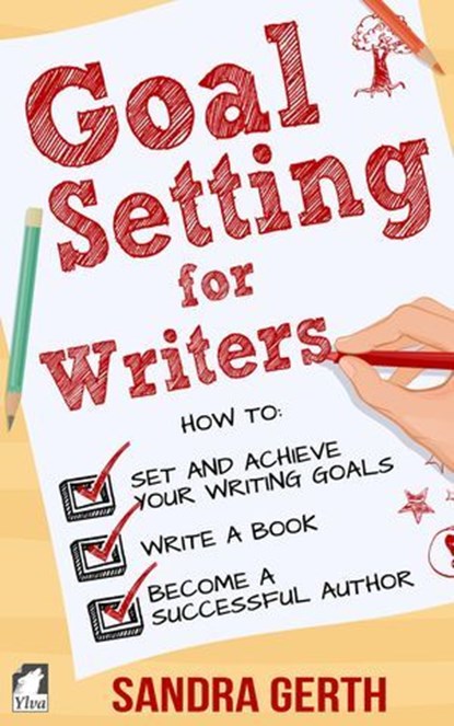 Goal Setting for Writers, Sandra Gerth - Ebook - 9783955333591