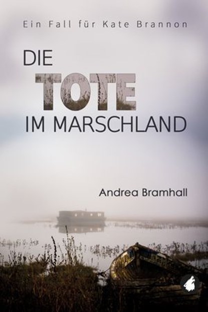 Die Tote im Marschland. Ein Fall für Kate Brannon, Andrea Bramhall - Ebook - 9783955337421