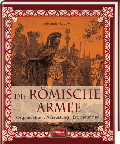 Die römische Armee, Alexander Rudow - Gebonden - 9783955401580
