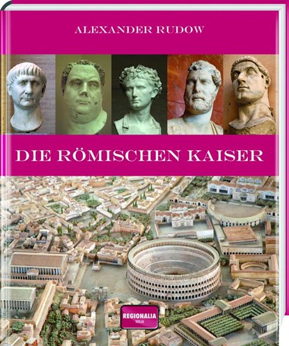 Die römischen Kaiser, Alexander Rudow - Gebonden - 9783955402679