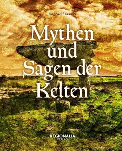 Mythen und Sagen der Kelten, Claus Krämer - Gebonden - 9783955402693