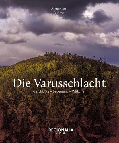 Die Varusschlacht, Alexander Rudow - Gebonden - 9783955403355