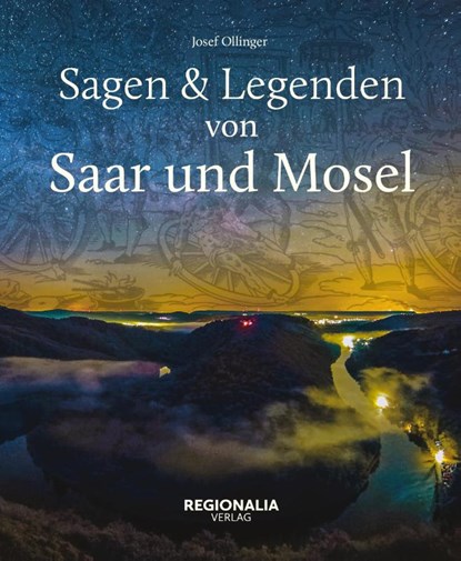 Sagen und Legenden von Saar und Mosel, Josef Ollinger - Gebonden - 9783955403362