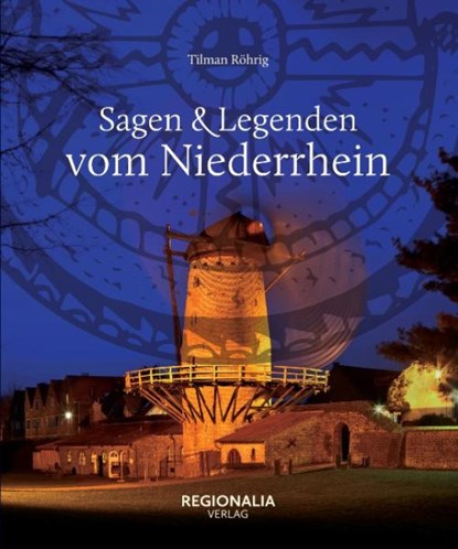Sagen und Legenden vom Niederrhein, Tilman Röhrig - Gebonden - 9783955403560