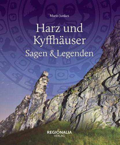 Harz und Kyffhäuser - Sagen und Legenden, Mario Junkes - Gebonden - 9783955403645