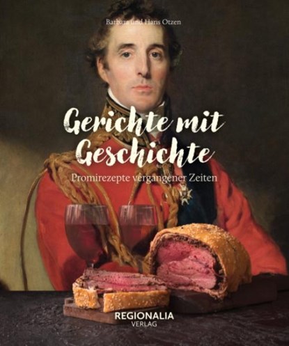 Gerichte mit Geschichte, Barbara und Hans Otzen - Gebonden - 9783955403683