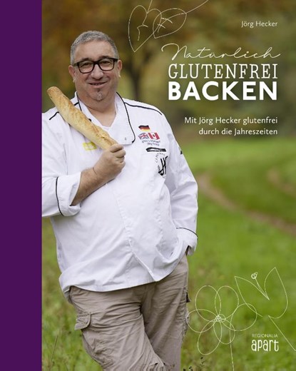 Natürlich glutenfrei backen, Jörg Hecker - Gebonden - 9783955404161