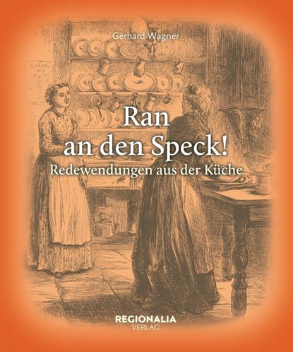 Ran an den Speck!, Gerhard Wagner - Gebonden - 9783955404475