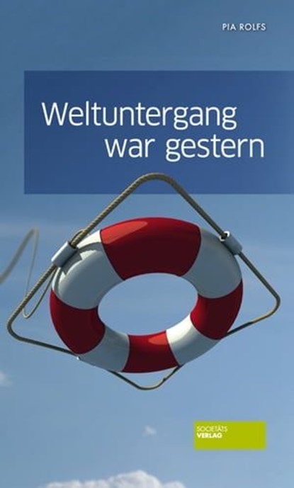 Weltuntergang war gestern, Pia Rolfs - Ebook - 9783955420260