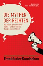 Die Mythen der Rechten | Mika, Bascha ; Festerling, Arnd | 