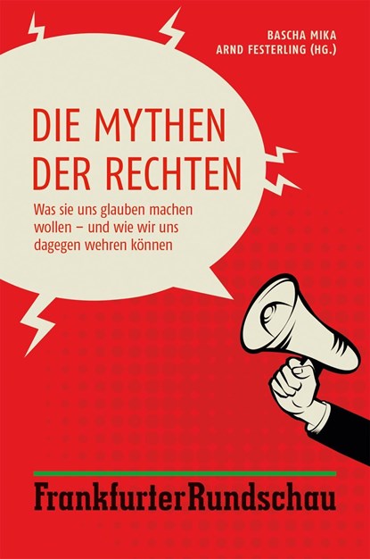 Die Mythen der Rechten, Bascha Mika ;  Arnd Festerling - Paperback - 9783955422639
