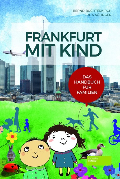 Frankfurt mit Kind, Bernd Buchterkirch ;  Julia Söhngen - Paperback - 9783955422646