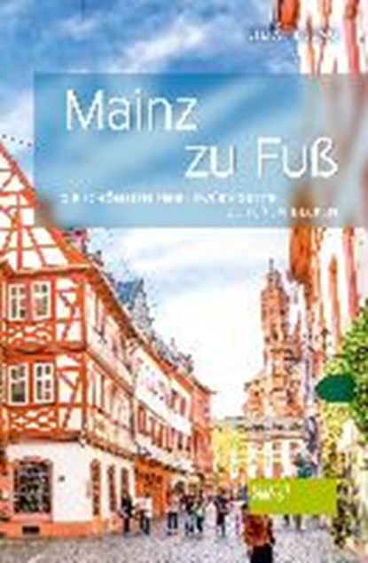 Mainz zu Fuß, JUNG,  Stefanie - Paperback - 9783955422660