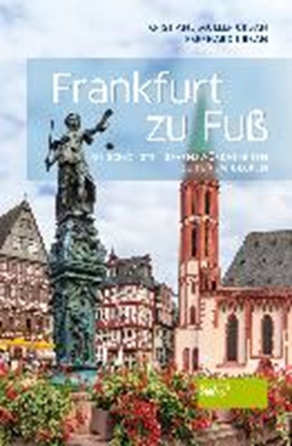 Müller-Urban, K: Frankfurt zu Fuß, MÜLLER-URBAN,  Kristiane ; Urban, Eberhard - Paperback - 9783955422677