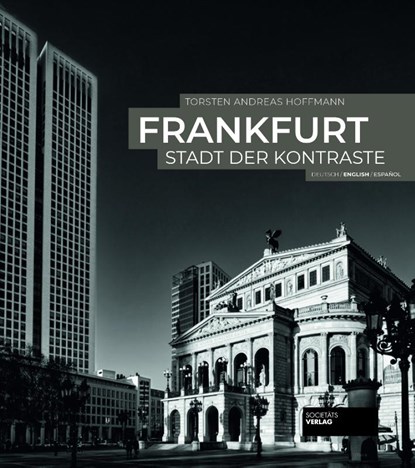 Frankfurt - Stadt der Kontraste, Torsten Andreas Hoffmann - Gebonden - 9783955423308